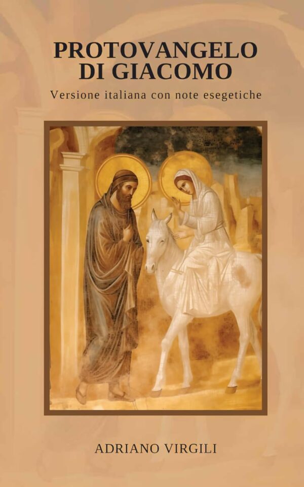Protovangelo di Giacomo. Versione italiana con note esegetiche