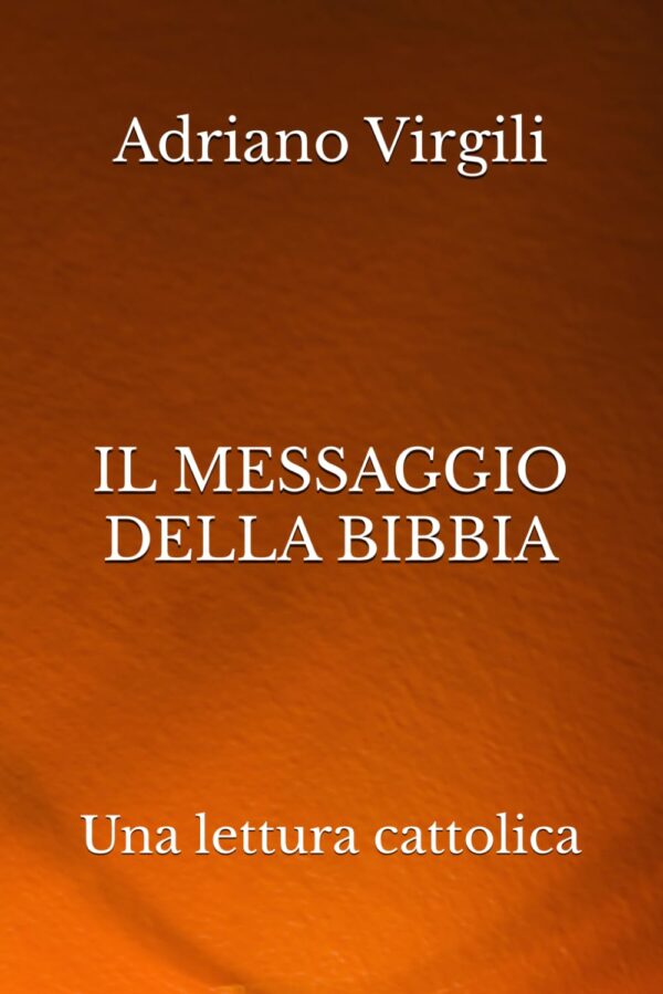 Il messaggio della Bibbia. Una lettura cattolica