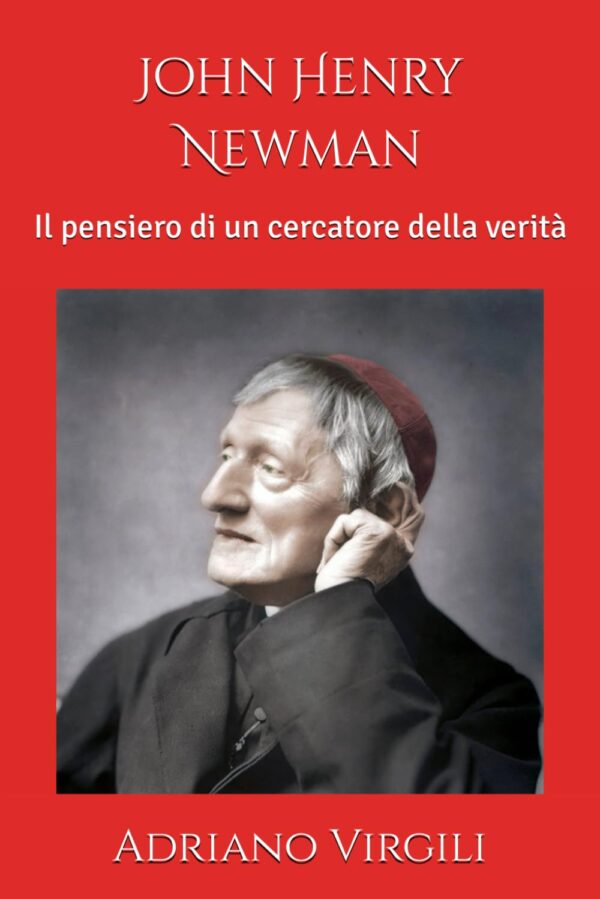 John Henry Newman. Il pensiero di un cercatore della verità